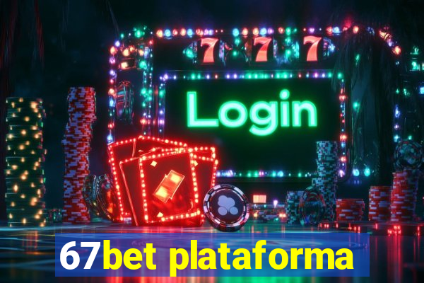 67bet plataforma